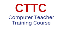CTTC – Computer Teacher Training Course